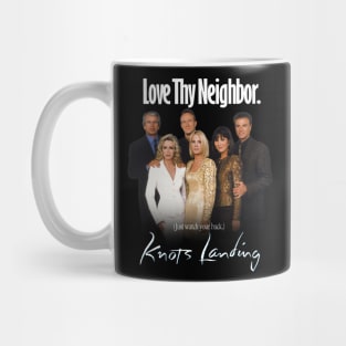 Knots Landing "Love Thy Neighbor. (Just watch your back.)" Mug